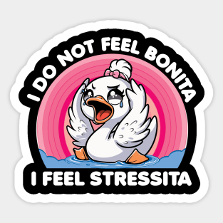 I Do Not Feel Bonita I Feel Stressita Sticker